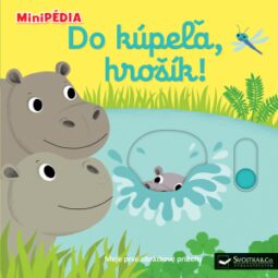 MiniPÉDIA – Do kúpeľa, hrošík! 