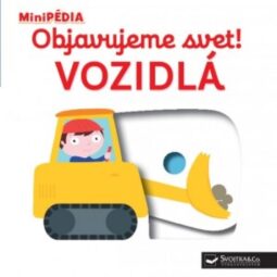 MiniPÉDIA - Objavujeme svet! Vozidlá 