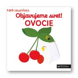 MiniPÉDIA Objavujeme svet Ovocie - Oma & Luj