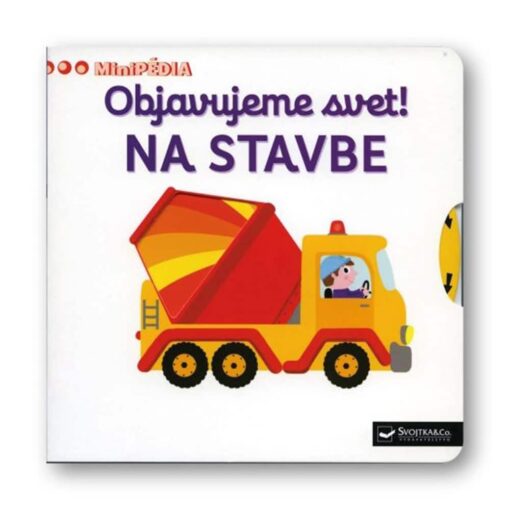 MiniPÉDIA Objavujeme svet Na stavbe - Oma & Luj