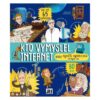 Kto vymyslel internet, alebo najväčší vynálezcovia všetkých čias -Oma & Luj