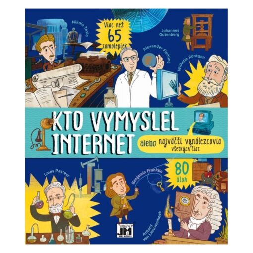 Kto vymyslel internet, alebo najväčší vynálezcovia všetkých čias -Oma & Luj