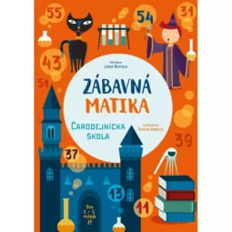 Zábavná matematika pre 3.-5. ročník ZŠ Čarodejnícka škola-Oma & Luj